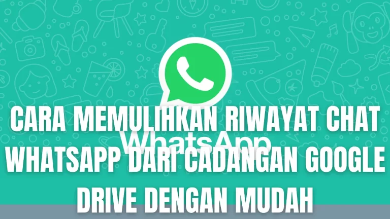 Kesimpulan cara mengembalikan chat wa yang terhapus