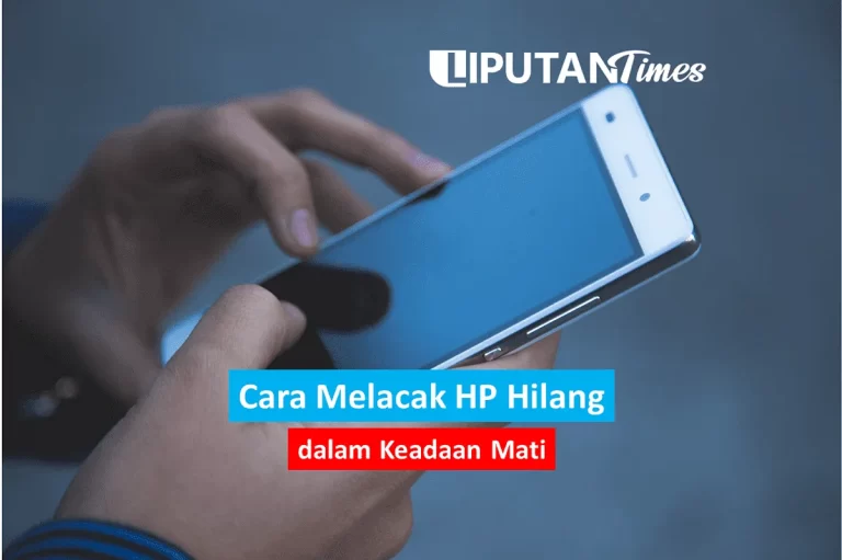 Kiat Pencegahan Kehilangan HP dalam Keadaan Mati