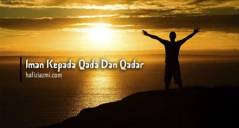 Pengertian Iman kepada Qada dan Qadar